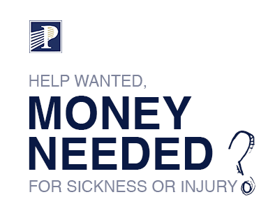 Premier Life & Annuities, LLC® | Help wanted, Money Needed for sickness or injury?