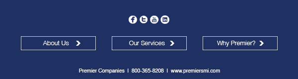 About Us | Our Services | Why Premier? | Check us out on Social Media! | Premier Companies | 800-365-8208 | www.premiersmi.com