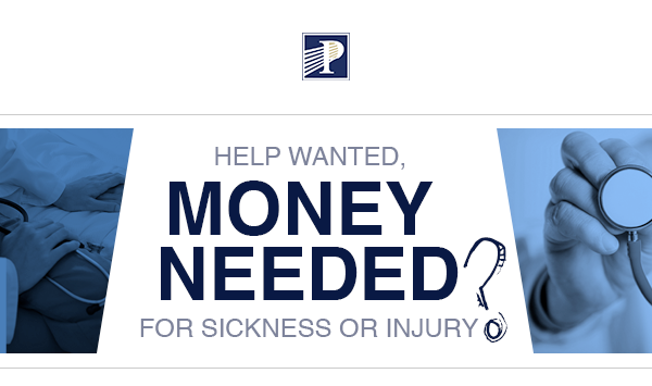 Premier Life & Annuities | Help wanted, money needed for sickness or injury?