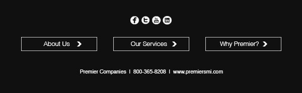 About Us | Our Services | Why Premier? | Check us out on Social Media! | Premier Companies | 800-365-8208 | www.premiersmi.com