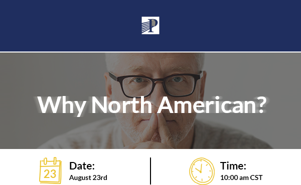 Premier LIfe & Annuities, LLC | Why North American? Date: August 23rd | Time: 10:00 am CST