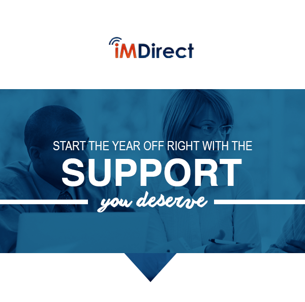 iM-Direct | Start the year off right with the support you deserve