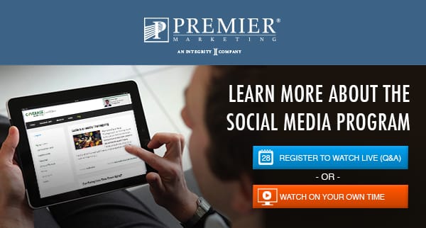 Premier Marketing® (logo) | Learn More about the Social Media Program | Register to watch live (Q&A) (button) or Watch on your own time (button)