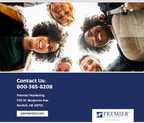 Contact Us: 800-365-8208 | Premier Marketing | 705 W. Benamin Ave. | Norfolk, NE 68701 | www.premiersmi.com