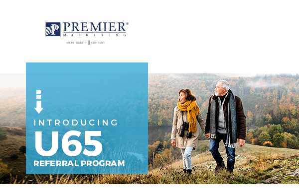 Premier Marketing | Introducing U65 Referral Program