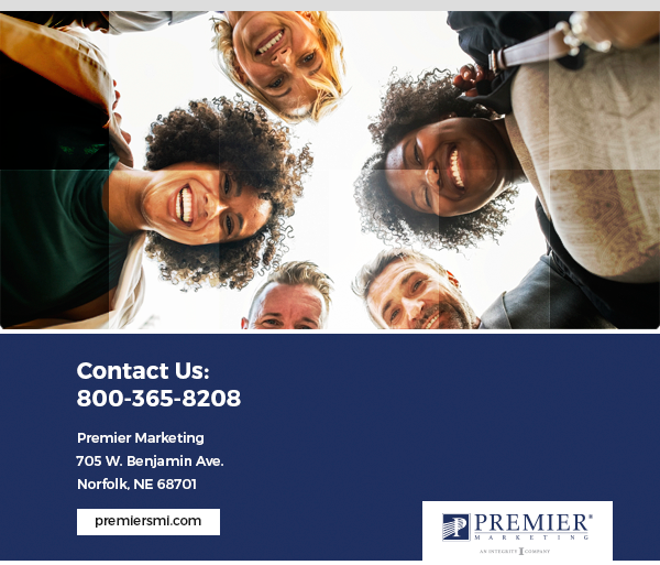 Contact Us: 800-365-8208 | Premier Marketing | 705 W. Benjamin Ave. | Norfolk, NE | www.premiersmi.com