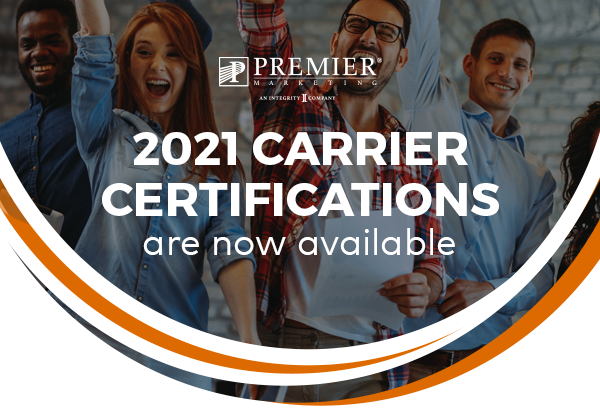 Premier Marketing | 2020 Carrier Certifications Have Started
