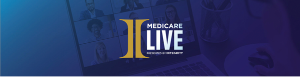 Medicare Live - Presented by Integrity