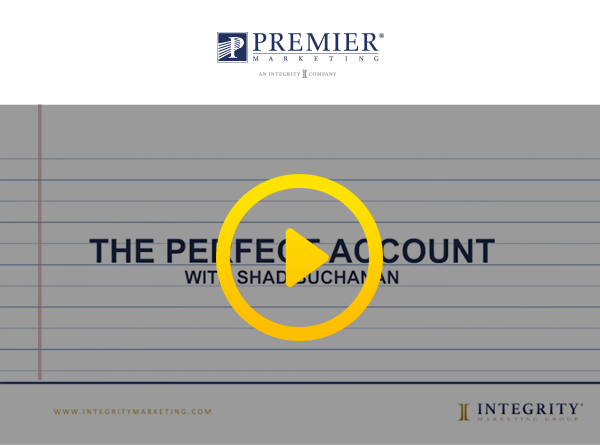 Premier Marketing | The Perfect Account with Shad Buchanan (watch video here)