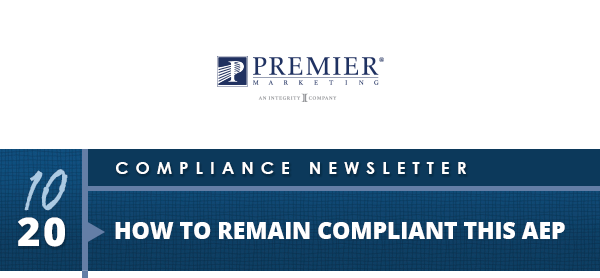 Premier Marketing | 10/20 | Compliance Newsletter | How to remain compliant this AEP