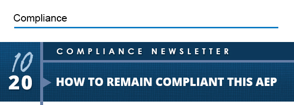Compliance | 10/20 - Compliance Newsletter - How to remain compliant this AEP
