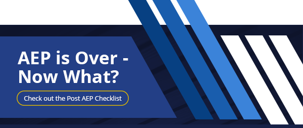 AEP is over - Now What? Check out the Post-AEP Checklist (button)