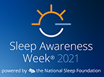 Sleep Awareness Week 2021 Powered by the National Sleep Foundation