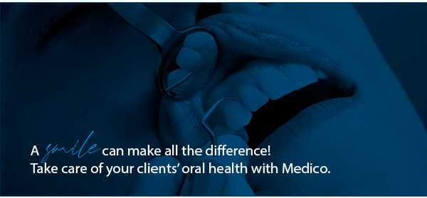 A smile can make all the difference! Take care of your clients' oral health with Medico.