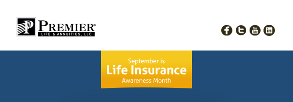 Premier Life & Annuities, LLC® | Check us out on Social Media! September is Life Insurance Awareness Month