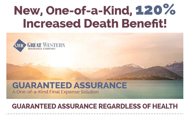  New, One-of-a-Kind, 120% Increased Death Benefit! | Great Western Insurace Company | GUARANTEED ASSURANCE REGARDLESS OF HEALTH | A One-of-a-kind Final Expense Solution