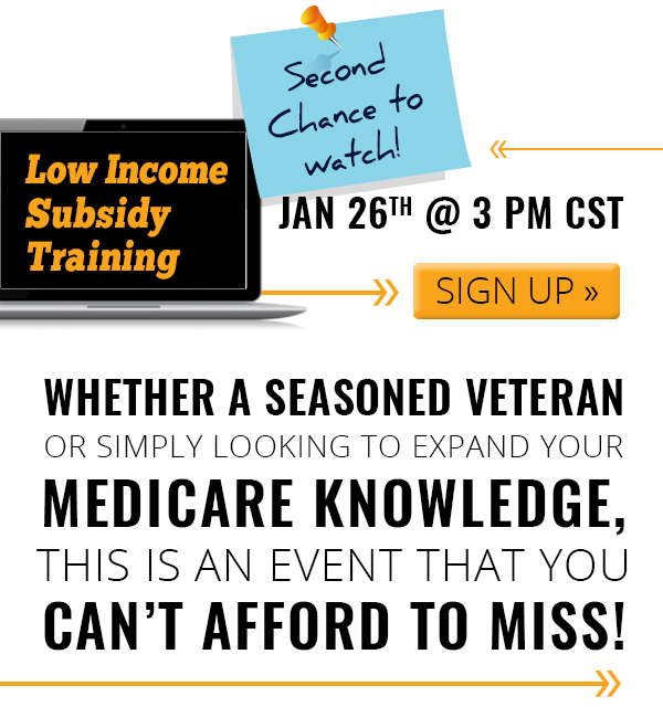 Second chance to watch! Low Income Subsidy Training (Image of computer) | Sign up for Jan. 26th @ 3 pm CST |"Whether a seasoned veteran or simply looking to expand your Medicare knowledge, this is an event that you can't afford to miss!"