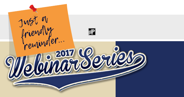 Just a friendly reminder... Premier Senior Marketing | 2017 Webinar Series