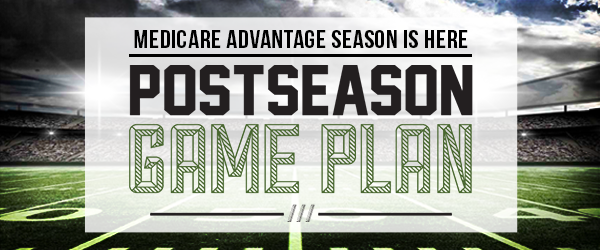 Medicare Advantage Season is Here | Postseason Game Plan